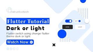 Flutter Switch Using Change Flutter Theme Dark or Light