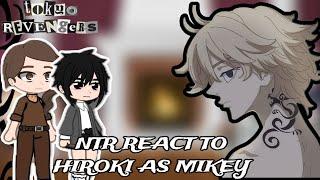 Ntr react to Hiroki as Mikey  || Gacha React  || Kokujin no Tenkousei][NTR]