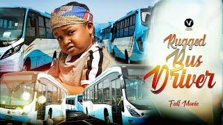 RUGGED BUS DRIVER (Full Movie) Ebube Obio 2022 Latest Nigerian Nollywood Full Movie