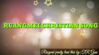 Ruangmei Christian song Ring mei panty la ni thei