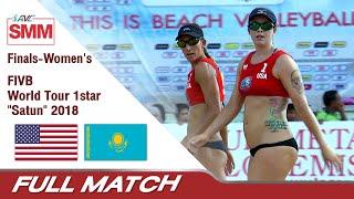 USA vs Kazakhstan | FIVB World Tour 1star "Satun" 2018 |Beach Volleyball Gold Medal Match