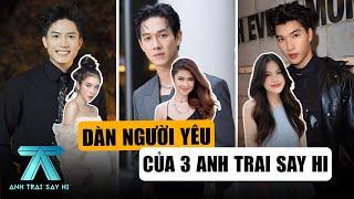 Dàn Người Yêu Của 3 ANH TRAI SAY HI: Song Luân Yêu Bạn Giá Cũ Vĩnh Thuỵ, Ly Ly Anh Tú Đẹp Đôi