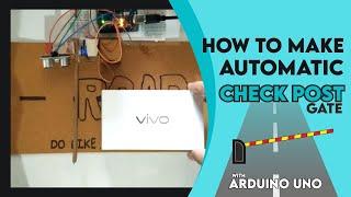 How to make automatic check post using Arduino and ultrasonic sensor