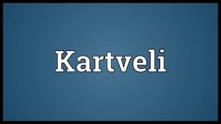 Kartveli Meaning