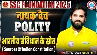 Sources of Indian Constitution: Polity By Naveen Sir | SSC Foundation नायक Batch 2025 | SSC GS 2025