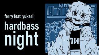 【yukari】hardbass night【vocaloid original】