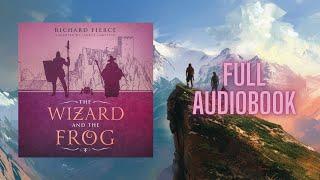 The Wizard and the Frog - [Full Comedic Fantasy Audiobook - Unabridged]