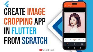 Create Image Cropper App In Flutter From Scratch