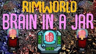 Brain In A Jar! Rimworld Mod Showcase