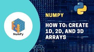 #1 NumPy | How to Create 1D, 2D, and 3D Arrays in NumPy