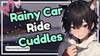 [ASMR] Cuddling Up to You on a Rainy Car Ride ️️ (Comforting) (Sleep Aid)