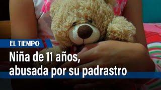 Niña de 11 años, sería abusada por su padrastro | El Tiempo