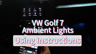 A Complete Using Guide to VW Golf 7 2014-2021 Ambient Lighting 