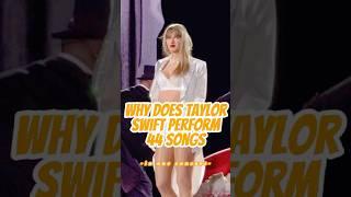 Why does Taylor Swift perform 44 songs in one concert?#taylorswift #celebrity