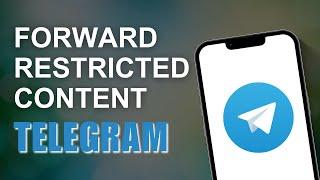 How To Forward Restricted Content On Telegram | Bypass Telegram Forward Restriction