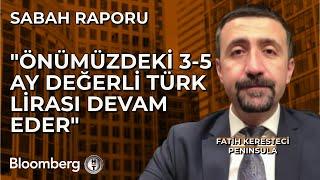 Sabah Raporu - "Önümüzdeki 3-5 Ay Değerli Türk Lirası Devam Eder" | 27 Aralık 2024