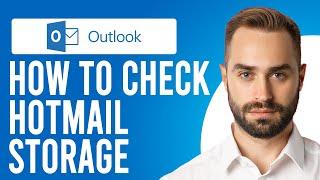 How to Check Hotmail Storage (Storage Limits in Hotmail)