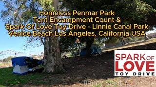 #Homeless Penmar Park Tent Encampment Count & Spark Of Love Toy Drive  #LosAngeles #California USA 