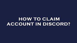 How to claim account in discord?