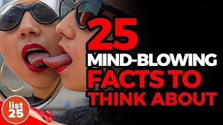 25 Mind blowing Facts to Think About