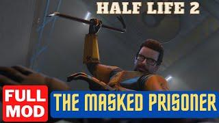 HALF LIFE 2 THE MASKED PRISONER  Full Mod Gameplay Walkthrough Full Game - No Commentary