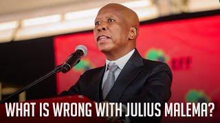 What is Wrong with Julius Malema?