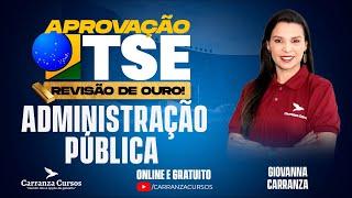 TSE Unificado - Administração Pública - Revisão de Ouro! - Prof. Giovanna Carranza