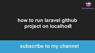 how to run laravel github project on localhost