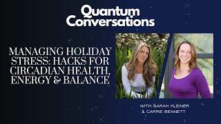 Managing Holiday Stress: Hacks for Circadian Health, Energy & Balance