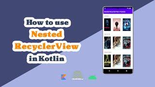 How to use Nested RecyclerView in Kotlin ( Part 1 )