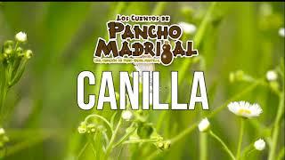 Cuentos de Pancho Madrigal  - Canilla -  Aguas Nuevas