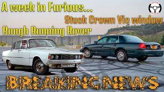 Breaking News...Crown Vic Window again; Rough Running Rover