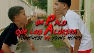 Un Palo Que Los Acuesta - DimeWest x Yovng Money (Official Video)