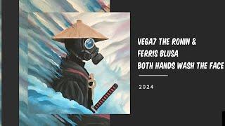 Vega7 The Ronin & Ferris Blusa – Both Hands Wash The Face (2024)