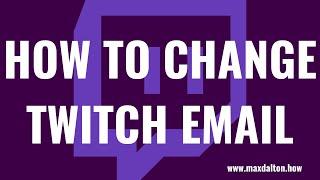 How to Change Twitch Email