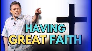 The Keys to having GREAT FAITH | Curry Blake 2024 Sermon