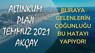 Altınkum Plajı Temmuz 2021 | Akçay, Edremit | Siz de bu hataya düşmeyin!