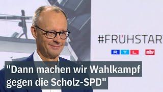 "Dann machen wir Wahlkampf gegen Scholz-SPD" - Friedrich Merz im Frühstart  | ntv