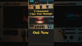 TJ Rosenthal-I Saw Your Message Out Now