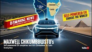 Maxwell Chikumbusto's Self-Powered EV Completes 7,500 km Test Drive from Zimbabwe to Cairo