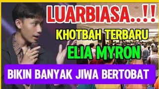 VIRAL..!! KHOTBAH TERBARU ELIA MYRON BIKIN BANYAK JIWA BERTOBAT_ KHOTBAH KRISTEN.