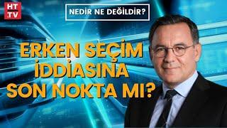 Erken seçim iddiasına son nokta mı? | Deniz Zeyrek değerlendirdi.