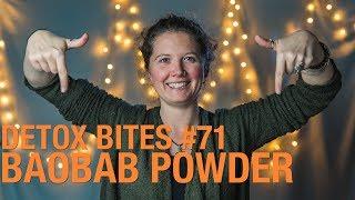 Baobab powder - Detox Bites #71