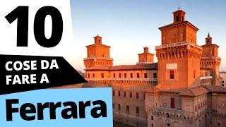 Cosa vedere a FERRARA: itinerario COMPLETO