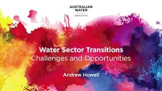 Andrew Howell on water sector transitions