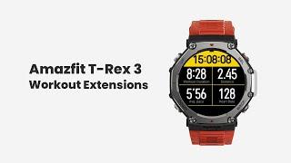 Amazfit T Rex 3 Workout Extensions