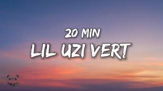 Lil Uzi Vert - 20 Min  (Lyrics)