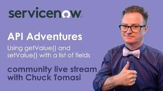 NOWCommunity Live Stream - API Adventures - Using getValue() and setValue() with a list of fields