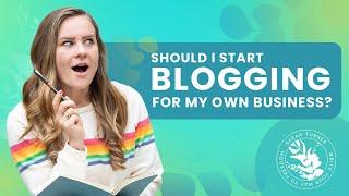 Blogging To Help Your OWN Business - Should You Do It?