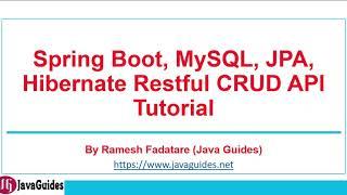 Spring Boot, MySQL, JPA, Hibernate Restful CRUD API Tutorial